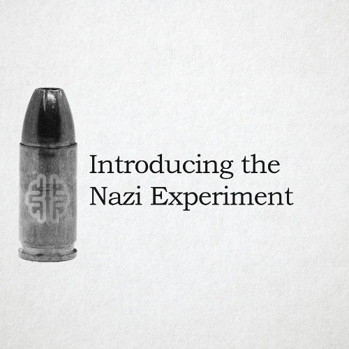 Introducing the Nazi Experiment