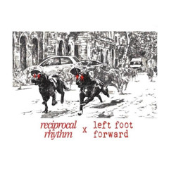 Reciprocal Rhythm x Left Foot Forward - Moorhaus, Paul Gordon, Ian Adkins