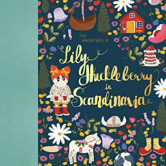 [Access] PDF 📑 The Adventures of Lily Huckleberry in Scandinavia by  Audrey Smit,Jac
