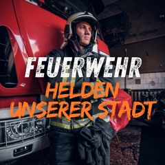 Feuerwehr Helden Unsrer Stadt (Official)