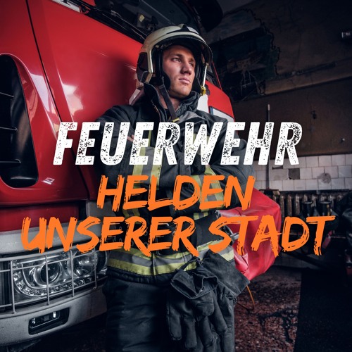 Feuerwehr Helden Unsrer Stadt (Official)