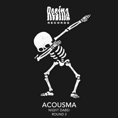 Acousma - Night Dabs Round 2