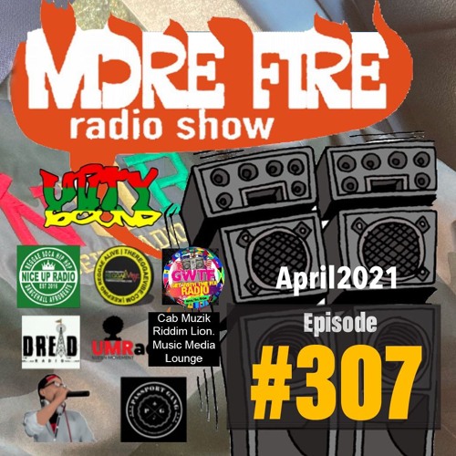 More Fire Show 307 - April 9th 2021 With Crossfire From Unity Sound