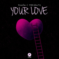 Ronan C - Your Love (Original Mix)