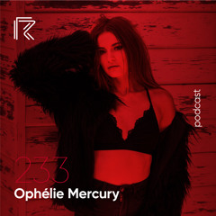 SESSION #233 (Feat. Ophelie Mercury)
