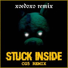 Stuck Inside (CG5, The Living Tombstone, Black Gryph0n, Baasik, Kevin Foster) (xoedoxo Remix)
