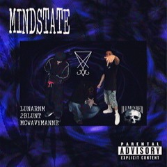 MINDSTATE (FEAT. 2BLUNT, MCWAVYMANNE)