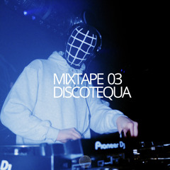 MIXTAPE 03 DISCOTEQUA