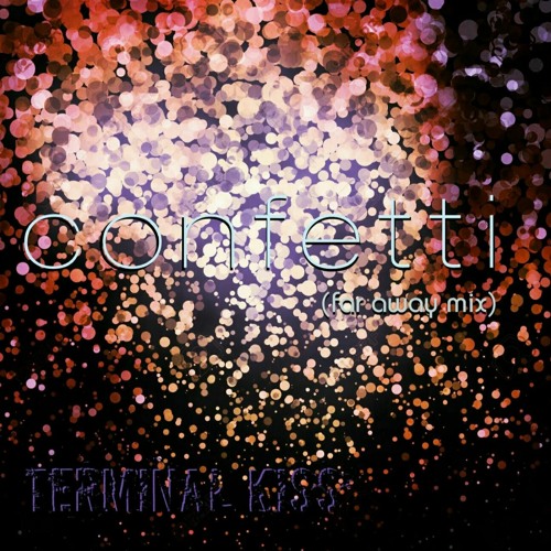 Confetti (far away mix)