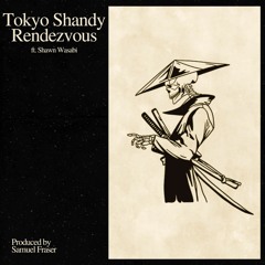 Tokyo Shandy Rendezvous (Remix ft. Shawn Wasabi) [Prod. Samuel Fraser]