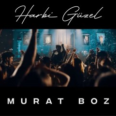 Murat Boz - Harbi Güzel ( Murat Gürel Remix )
