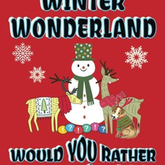 ✔Read⚡️ Winter Wonderland | Would You Rather Questions For Adults | Christmas Holiday