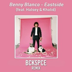 Eastside - BCKSPCE Remix (Khalid, Halsey & Benny blanco) | Moombahton | Free Download