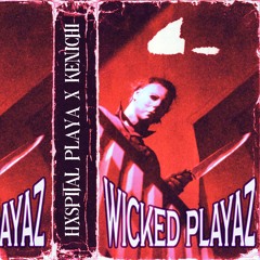 HXSPITAL PLAYA X kenichi - WICKED PLAYAZ