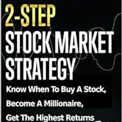 [Get] EPUB 💔 Buffett’s 2-Step Stock Market Strategy: Know When to Buy A Stock, Becom