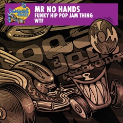 Mr No Hands - WTF ***OUT NOW ON BANDCAMP!!!***