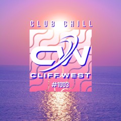 Cliff West Club Chill #1003