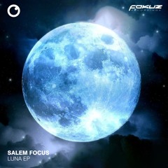FOKUZ24257 // Salem Focus - Luna EP