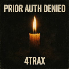 6. PRIOR AUTH DENIED