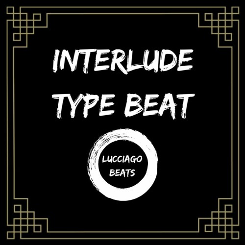 Interlude Type Beat - Prod. Lucciago (Lease/Exclusive Available)