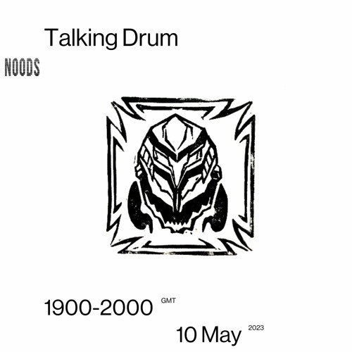 Stream Talking Drum Noods Radio 24.10.22 by braai Listen online