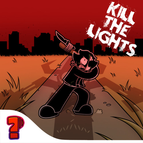 KILL THE LIGHTS - QOTD 700