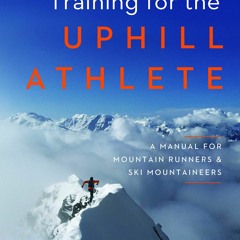 [PDF] Download Training for the Uphill Athlete: A Manual for Mountain Runners