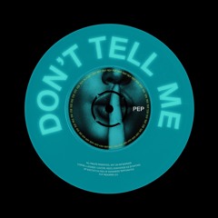 DON'T TELL ME (PREVIEW)