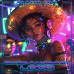 DoxZon, Livequency - Loco (Platin EDM)