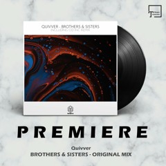 PREMIERE: Quivver - Brothers & Sisters (Original Mix) [SONGSPIRE RECORDS]