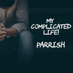 My Complicated Life!