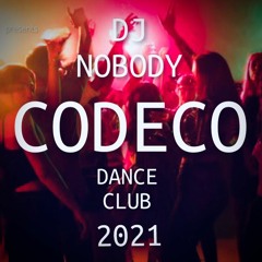 DJ NOBODY presents CODECO DANCE CLUB 12-2021