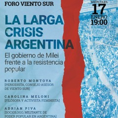 Foro Viento Sur: La larga crisis argentina, el gobierno de Milei y la resistencia popular.