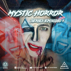 Mystic Horror Series Ep1