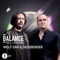 Balance Selections 237: Wolf Ear & Fassbender