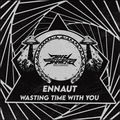 ENNAUT - WASTING TIME WITH YOU
