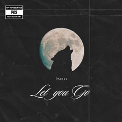 Let You Go - Paulo