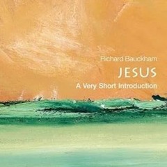 GET EPUB 💛 Jesus: A Very Short Introduction by  Richard Bauckham KINDLE PDF EBOOK EP