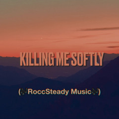 Killing Me Softly - BenniFetts ft. Will