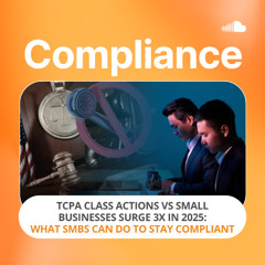TCPA Class Actions vs Small Businesses Surge 3x in 2025: What SMBs Can Do to Stay Compliant