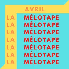 La Mélotape. | Avril | Gros, j'en ai marre de ce confinement. [Groove] [Funk] [Disco] [Soul]