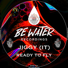 Jiggy (IT) - Ready to Fly (Original Mix) - Be Water Recordings