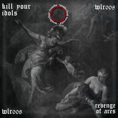 Premiere: KILL YOUR IDOLS - Valor [WLR008]