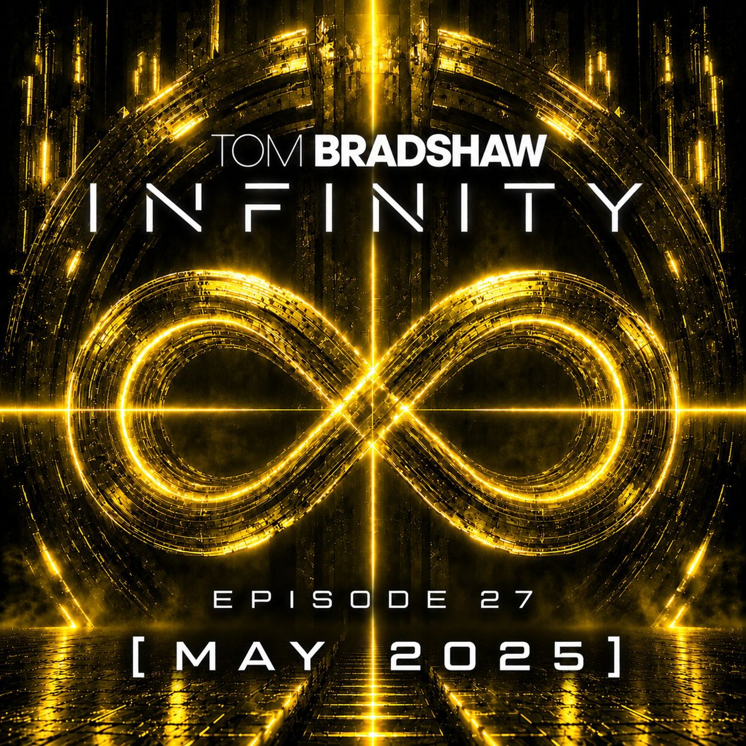 Tom Bradshaw - Infinity 27 [May 2025] episode artwork