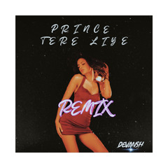 Prince_Tere Liye_Djvansh remix(click on buy for full)