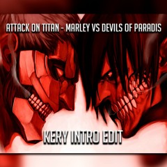 Attack On Titan - Marley Vs Devils Of Paradis (KERY INTRO EDIT)*FREE DOWNLOAD*