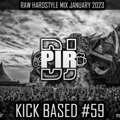 Dj Pir - Kick Based Mix 59 (Raw Hardstyle Mix January 2023)