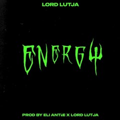 Energy [pro.by Eli Antee X Lord Lutja]