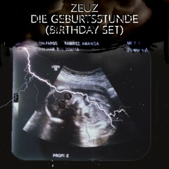 ZEUZ - DIE GEBURTSSTUNDE [BDAY SET] (155 BPM)