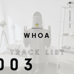 P I N E A P P L . E // W H O A 003 (Track list)